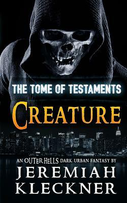 Creature: An Outer Hells Dark Urban Fantasy by Jeremiah Kleckner