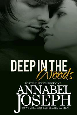 Deep in the Woods by Annabel Joseph