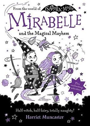 Mirabelle and the Magical Mayhem by Harriet Muncaster