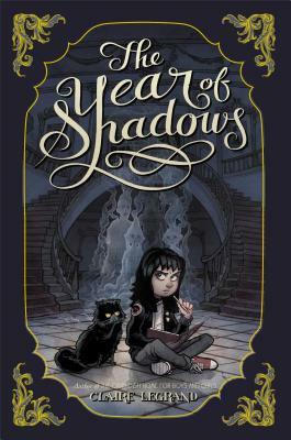 The Year of Shadows by Claire Legrand