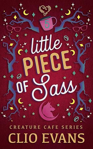 Little Piece of Sass by Clio Evans
