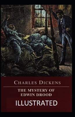 The Mystery of Edwin Drood Illustrated by Charles Dickens