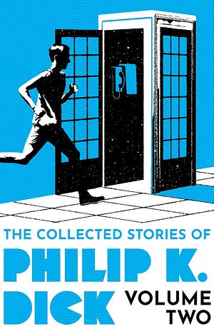 The Collected Stories of Philip K. Dick Volume 2 by Philip K. Dick