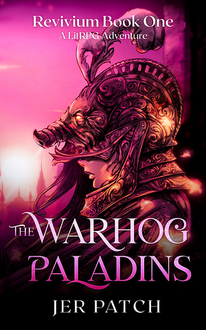 The Warhog Paladins: A LitRPG Adventure by Jer Patch