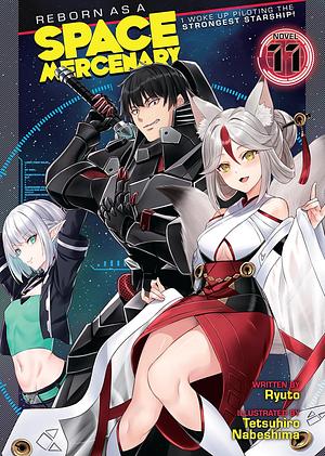 Reborn as a Space Mercenary: I Woke Up Piloting the Strongest Starship! Vol. 11 by Ryuto