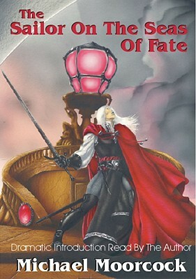 Elric Volume 2: The Sailor on the Seas of Fate by Michael Moorcock