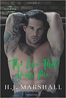 The Love That Heals Me by H.J. Marshall