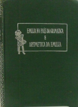 Emília no País da Gramática / Aritmética da Emília by Monteiro Lobato