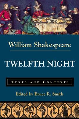 Twelfth Night: Texts and Contexts by William Shakespeare