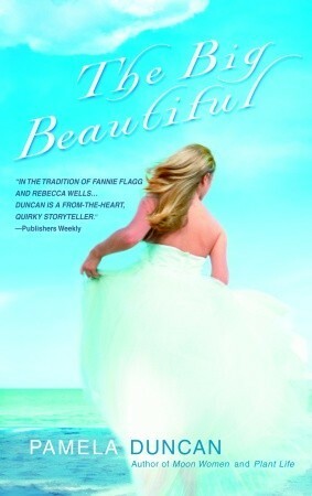 The Big Beautiful by Pamela Duncan