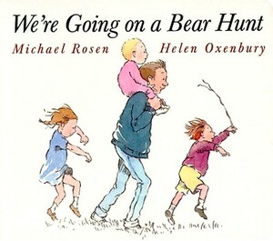 We're Going on a Bear Hunt by Michael Rosen