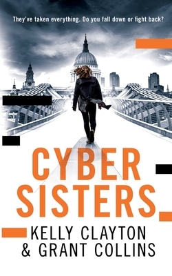 Cyber Sisters by Grant Collins, Kelly Clayton