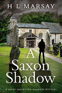 A Saxon Shadow by H.L. Marsay