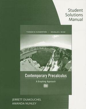 Contemporary Precalculus Student Solutions Manual: A Graphing Approach by Thomas W. Hungerford