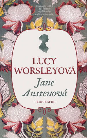 Jane Austenová: Biografie by Lucy Worsley