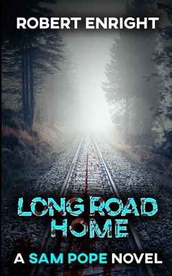 Long Road Home by Robert Enright