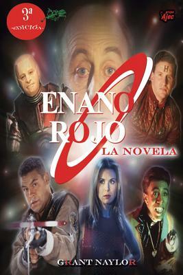 Enano Rojo: La Novela by Grant Naylor