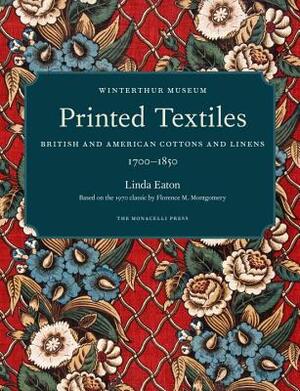 Printed Textiles: British and American Cottons and Linens 1700-1850 by Linda Eaton