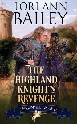 The Highland Knight's Revenge by Midsummer Knights, Lori Ann Bailey