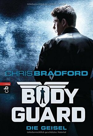 Bodyguard - Die Geisel by Chris Bradford