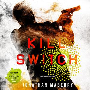 Kill Switch: A Joe Ledger Novel by Jonathan Maberry