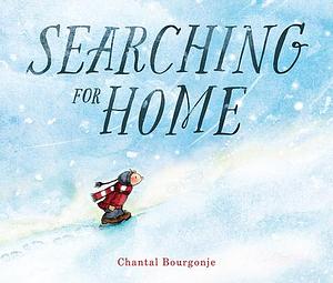 Searching for Home by Chantal Bourgonje, Chantal Bourgonje