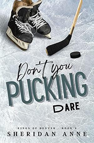 Don't You Pucking Dare by Sheridan Anne