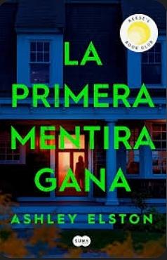 La Primera Mentira Gana by Ashley Elston