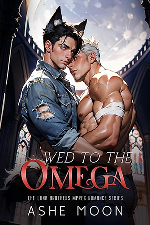 Wed to the Omega by Ashe Moon