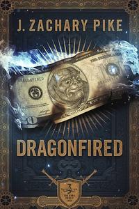 Dragonfired by J. Zachary Pike