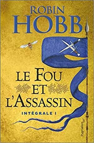 Le Fou et l'assassin: Intégrale I by Robin Hobb