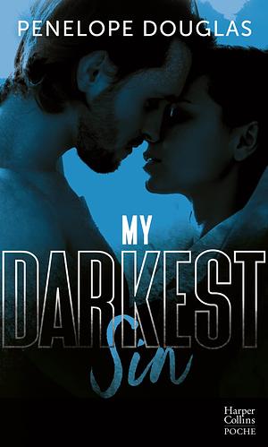My Darkest Sin: Après le succès de "Dark Romance", "Dark Desire" et "Dark Obsession" by Penelope Douglas