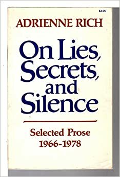 On Lies, Secrets, and Silence: Selected Prose 1966-1978 by Adrienne Rich