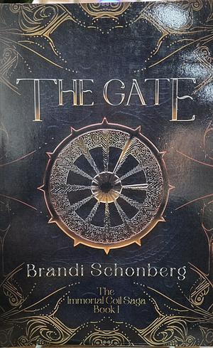 The Gate: The Immortal Coil Saga, Book 1 by Brandi Schonberg