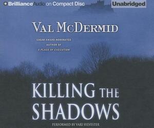 Killing the Shadows by Val McDermid