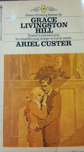 Ariel Custer by Grace Livingston Hill