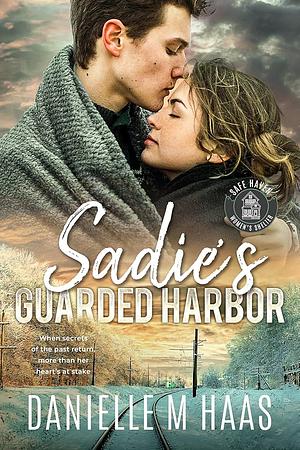 Sadie's Guarded Harbor  by Danielle M. Haas