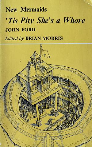 'Tis Pity She's a Whore by John Ford