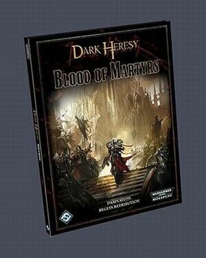 Dark Heresy: Blood of Martyrs Blood of Martyrs by Fantasy Flight Games