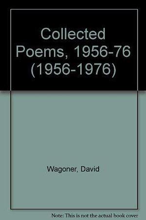 Collected Poems 1956-1976 by David Wagoner