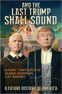 And the Last Trump Shall Sound by James Morrow, Cat Rambo, Harry Turtledove