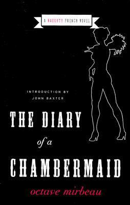 The Diary of a Chambermaid by Octave Mirbeau, John Baxter