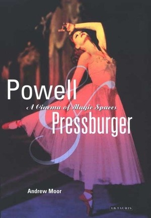Powell and Pressburger: A Cinema of Magic Spaces by Andrew Moor