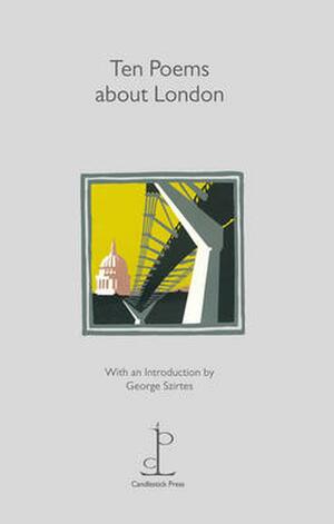 Ten Poems about London by Various, George Szirtes