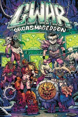 Gwar: Orgasmageddon by Matt Miner