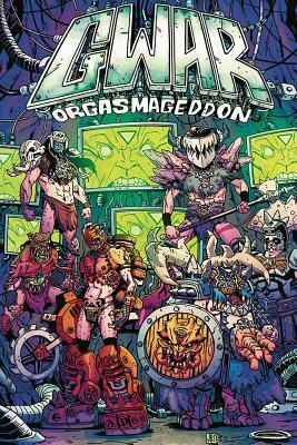 Gwar: Orgasmageddon by Matt Miner