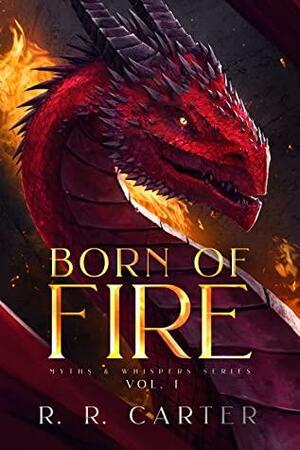 Born of Fire by R.R. Carter