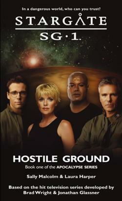 STARGATE SG-1: Hostile Ground by Sally Malcolm, Laura Harper
