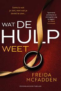 Wat de hulp weet by Freida McFadden