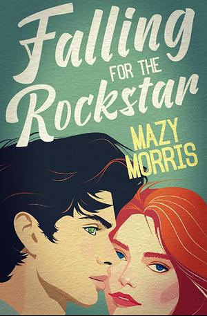 Falling for the Rockstar by Mazy Morris